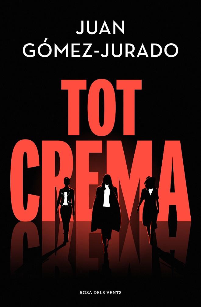 TOT CREMA | 9788418062858 | Juan Gómez-Jurado | Llibreria Cinta | Llibreria online de Terrassa | Comprar llibres en català i castellà online | Comprar llibres de text online