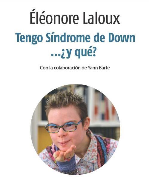 TENGO SINDROME DE DOWN Y QUE | 9788494236488 | ELEANORE LALOUX | Llibreria Cinta | Llibreria online de Terrassa | Comprar llibres en català i castellà online | Comprar llibres de text online