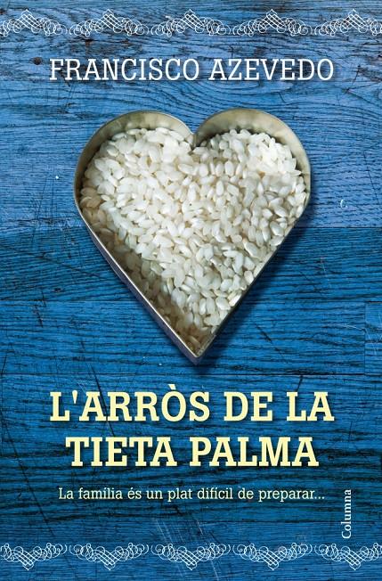 ARRÒS DE LA TIETA PALMA, L' | 9788466415736 | FRANCISCO AZEVEDO | Llibreria Cinta | Llibreria online de Terrassa | Comprar llibres en català i castellà online | Comprar llibres de text online
