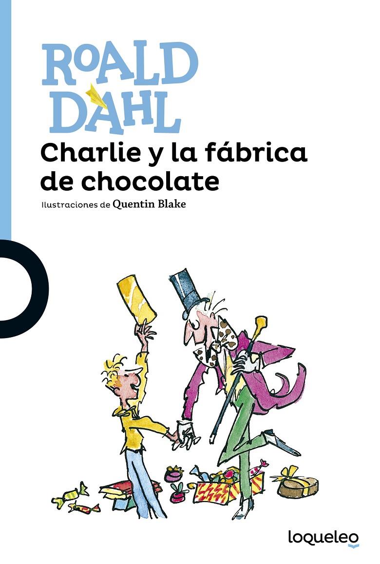 Charlie y la fábrica de chocolate - Loqueleo | 9788491221166 | DAHL, ROALD | Llibreria Cinta | Llibreria online de Terrassa | Comprar llibres en català i castellà online | Comprar llibres de text online