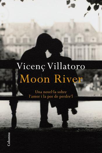 MOON RIVER | 9788466413749 | VILLATORO, VICENÇ | Llibreria Cinta | Llibreria online de Terrassa | Comprar llibres en català i castellà online | Comprar llibres de text online