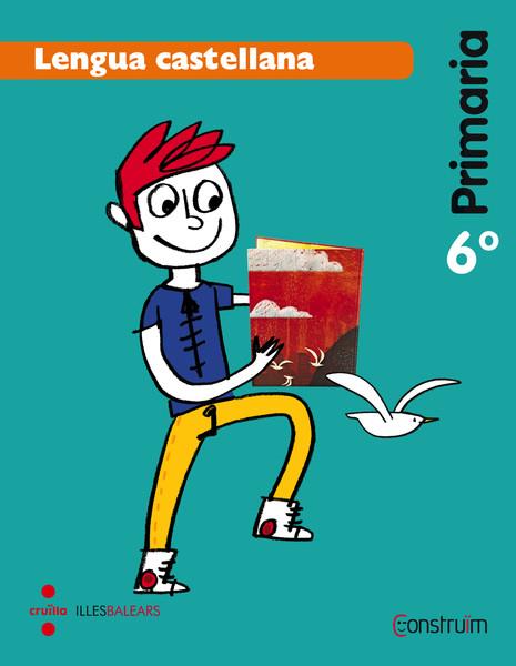 (BALEARS) 6è EP LENGUA CASTELLANA -BALEARS. CONSTRUÏM-15 | 9788466138390 | ARMENGOL PONCE, MERITXELL/INTERLÍNEA, SL, | Llibreria Cinta | Llibreria online de Terrassa | Comprar llibres en català i castellà online | Comprar llibres de text online
