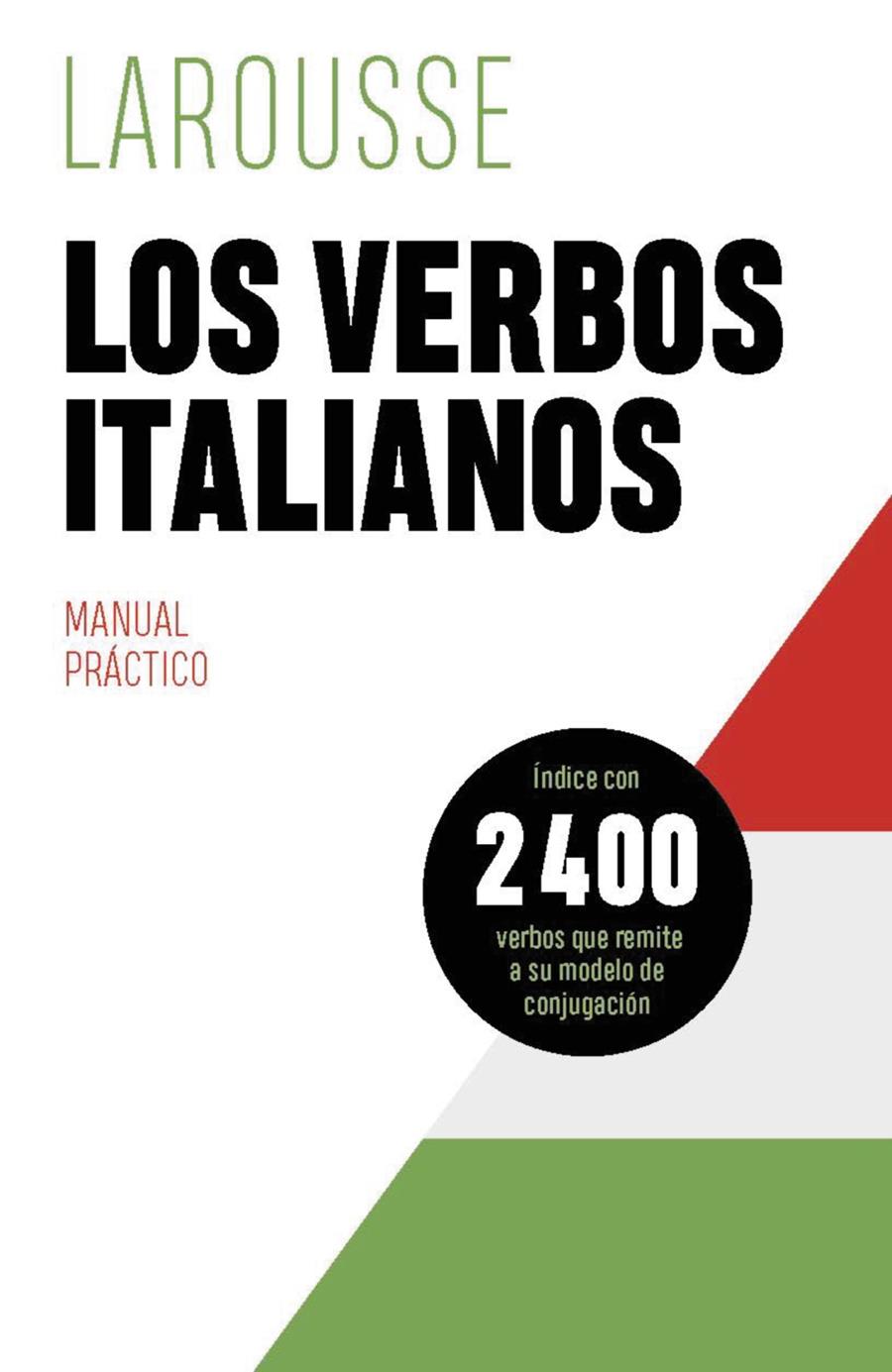 LOS VERBOS ITALIANOS | 9788419739605 | ÉDITIONS LAROUSSE | Llibreria Cinta | Llibreria online de Terrassa | Comprar llibres en català i castellà online | Comprar llibres de text online