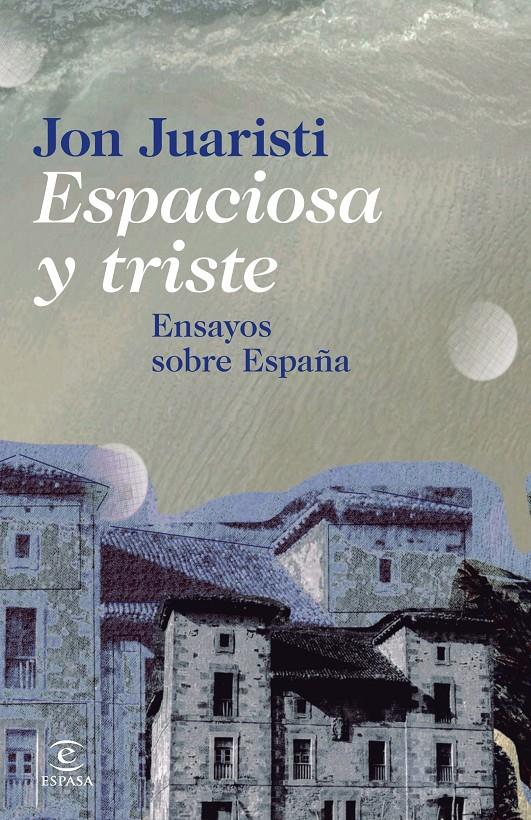 ESPACIOSA Y TRISTE | 9788467024630 | JON JUARISTI | Llibreria Cinta | Llibreria online de Terrassa | Comprar llibres en català i castellà online | Comprar llibres de text online