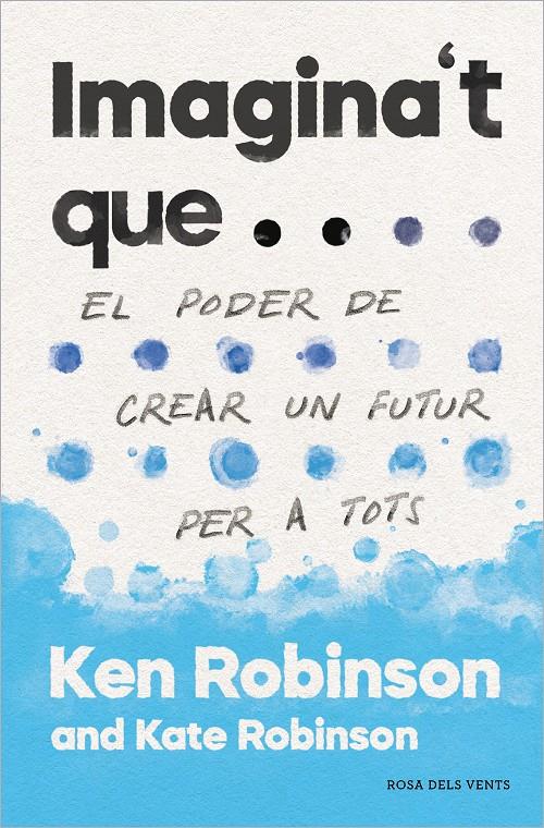 IMAGINA'T QUE... | 9788417627478 | Kate Robinson Sir Ken Robinson | Llibreria Cinta | Llibreria online de Terrassa | Comprar llibres en català i castellà online | Comprar llibres de text online