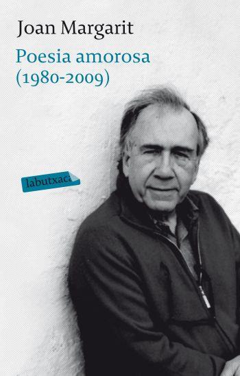POESIA AMOROSA (1980-2009) | 9788499301129 | MARGARIT, JOAN | Llibreria Cinta | Llibreria online de Terrassa | Comprar llibres en català i castellà online | Comprar llibres de text online