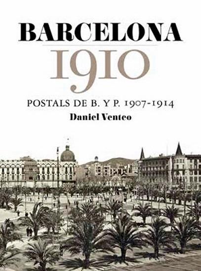 BARCELONA 1910 | 9788416547272 | DANIEL VENTEO | Llibreria Cinta | Llibreria online de Terrassa | Comprar llibres en català i castellà online | Comprar llibres de text online