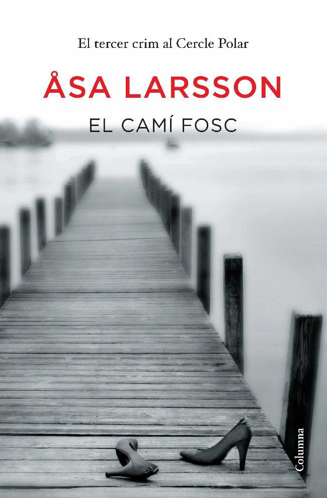 CAMI FOSC, EL | 9788466413176 | LARSSON, ASA | Llibreria Cinta | Llibreria online de Terrassa | Comprar llibres en català i castellà online | Comprar llibres de text online