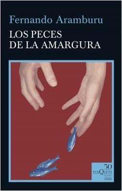 LOS PECES DE LA AMARGURA | 9788490667088 | ARAMBURU, FERNANDO | Llibreria Cinta | Llibreria online de Terrassa | Comprar llibres en català i castellà online | Comprar llibres de text online