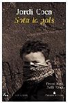 SOTA LA POLS | 9788484371892 | COCA, JORDI | Llibreria Cinta | Llibreria online de Terrassa | Comprar llibres en català i castellà online | Comprar llibres de text online