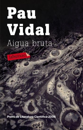 AIGUA BRUTA | 9788499301228 | VIDAL, PAU | Llibreria Cinta | Llibreria online de Terrassa | Comprar llibres en català i castellà online | Comprar llibres de text online