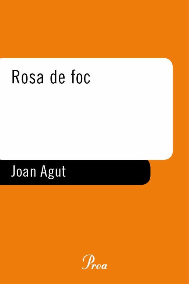 ROSA DE FOC | 9788484377542 | AGUT, JOAN | Llibreria Cinta | Llibreria online de Terrassa | Comprar llibres en català i castellà online | Comprar llibres de text online
