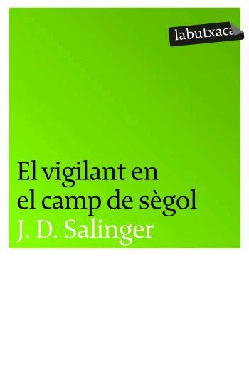VIGILANT EN EL CAMP DE SEGOL -LABUTXACA- | 9788496863217 | SALINGER, J.D. | Llibreria Cinta | Llibreria online de Terrassa | Comprar llibres en català i castellà online | Comprar llibres de text online