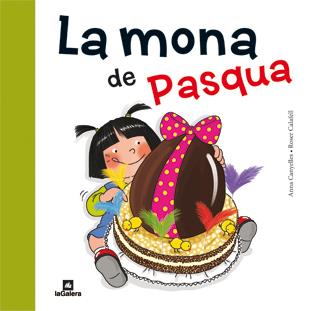 LA MONA DE PASQUA | 9788424637149 | CANYELLES, ANNA / CALAFELL, ROSER | Llibreria Cinta | Llibreria online de Terrassa | Comprar llibres en català i castellà online | Comprar llibres de text online