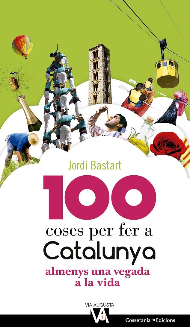 100 COSES PER FER A CATALUNYA | 9788490344613 | BASTART I CASSÉ, JORDI | Llibreria Cinta | Llibreria online de Terrassa | Comprar llibres en català i castellà online | Comprar llibres de text online