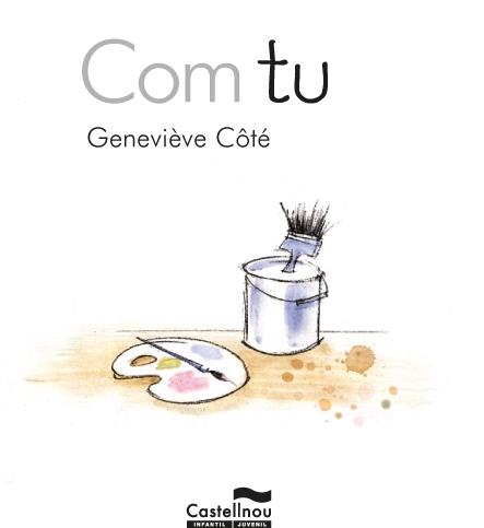 COM TU | 9788415206842 | CÔTÉ, GENEVIÈVE | Llibreria Cinta | Llibreria online de Terrassa | Comprar llibres en català i castellà online | Comprar llibres de text online