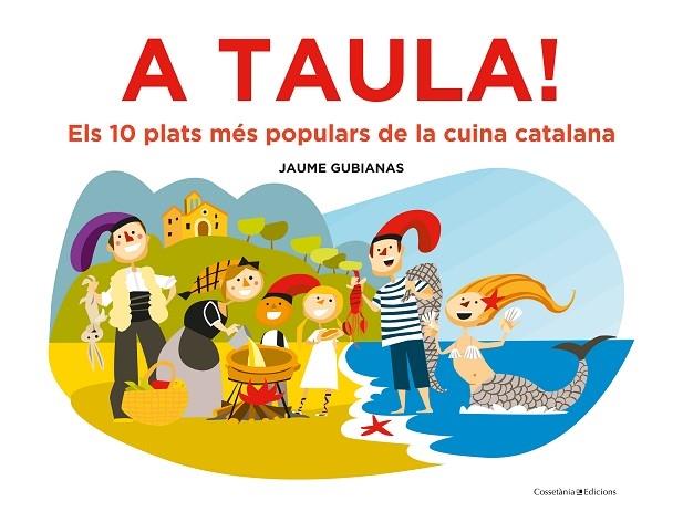 A TAULA! | 9788490349670 | GUBIANAS ESCUDÉ, JAUME | Llibreria Cinta | Llibreria online de Terrassa | Comprar llibres en català i castellà online | Comprar llibres de text online
