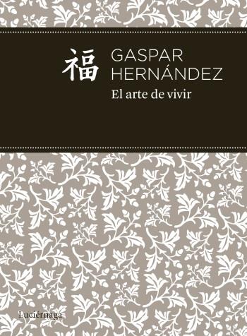 ARTE DE VIVIR, EL | 9788492545599 | HERNANDEZ, GASPAR | Llibreria Cinta | Llibreria online de Terrassa | Comprar llibres en català i castellà online | Comprar llibres de text online