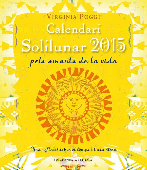 CALENDARI 2015 SOLILUNAR | 9788415968863 | VIRGINIA CELIA POGGI TORRES | Llibreria Cinta | Llibreria online de Terrassa | Comprar llibres en català i castellà online | Comprar llibres de text online