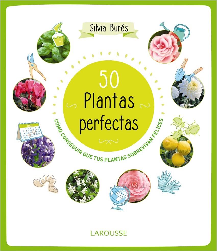 50 PLANTAS PERFECTAS | 9788415785897 | BURÉS, SILVIA | Llibreria Cinta | Llibreria online de Terrassa | Comprar llibres en català i castellà online | Comprar llibres de text online