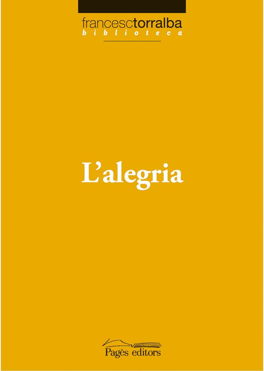 ALEGRIA, L' | 9788497796750 | TORRALBA, FRANCESC | Llibreria Cinta | Llibreria online de Terrassa | Comprar llibres en català i castellà online | Comprar llibres de text online
