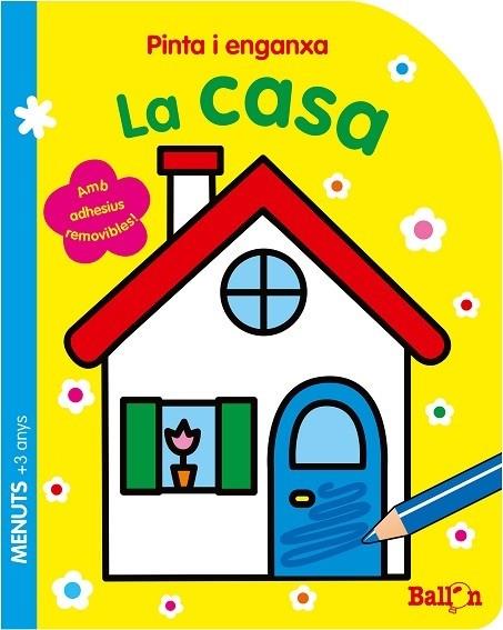 PINTA I ENGANXA - LA CASA | 9789463072847 | BALLON | Llibreria Cinta | Llibreria online de Terrassa | Comprar llibres en català i castellà online | Comprar llibres de text online