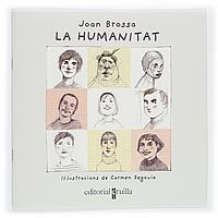 HUMANITAT, LA | 9788466111225 | BROSSA, JOAN (IL.CARMEN SEGOVIA) | Llibreria Cinta | Llibreria online de Terrassa | Comprar llibres en català i castellà online | Comprar llibres de text online