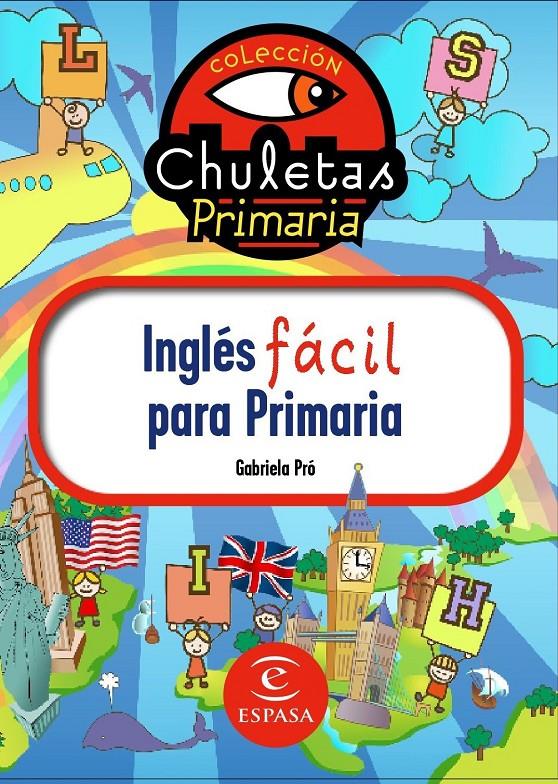 INGLES FACIL PARA PRIMARIA (CHULETAS) | 9788467036220 | PRO, GABRIELA | Llibreria Cinta | Llibreria online de Terrassa | Comprar llibres en català i castellà online | Comprar llibres de text online