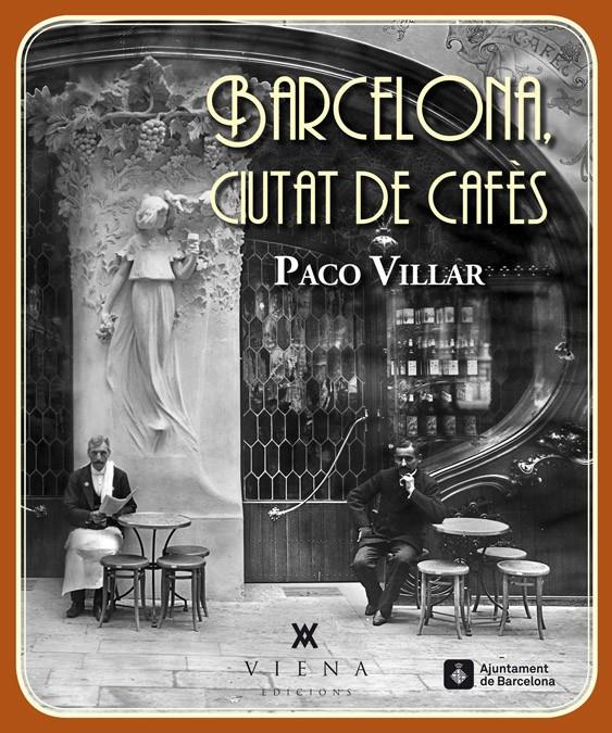 BARCELONA, CIUTAT DE CAFÈS | 9788483307618 | VILLAR PEÑA, PACO | Llibreria Cinta | Llibreria online de Terrassa | Comprar llibres en català i castellà online | Comprar llibres de text online