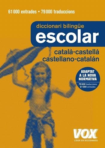 DICCIONARI ESCOLAR CATALÀ-CASTELLÀ / CASTELLANO-CATALÁN (2018) | 9788499742724 | VOX EDITORIAL | Llibreria Cinta | Llibreria online de Terrassa | Comprar llibres en català i castellà online | Comprar llibres de text online