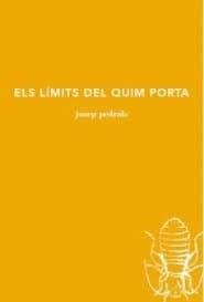 ELS LÍMITS DEL QUIM PORTA | 9788494833243 | PEDRALS URDÁNIZ, JOSEP | Llibreria Cinta | Llibreria online de Terrassa | Comprar llibres en català i castellà online | Comprar llibres de text online