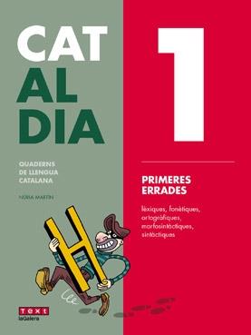 CAT AL DIA 1: PRIMERES ERRADES   TEXT-GALERA 2019 | 9788441230255 | MARTÍN, NÚRIA | Llibreria Cinta | Llibreria online de Terrassa | Comprar llibres en català i castellà online | Comprar llibres de text online