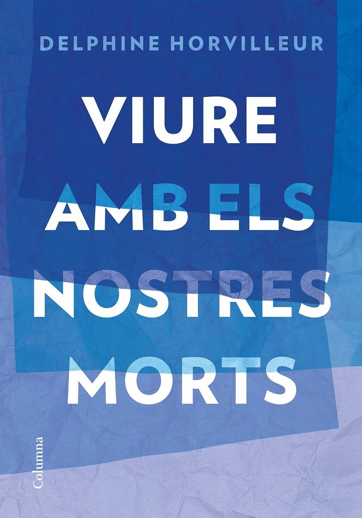 VIURE AMB ELS NOSTRES MORTS | 9788466429634 | HORVILLEUR, DELPHINE | Llibreria Cinta | Llibreria online de Terrassa | Comprar llibres en català i castellà online | Comprar llibres de text online