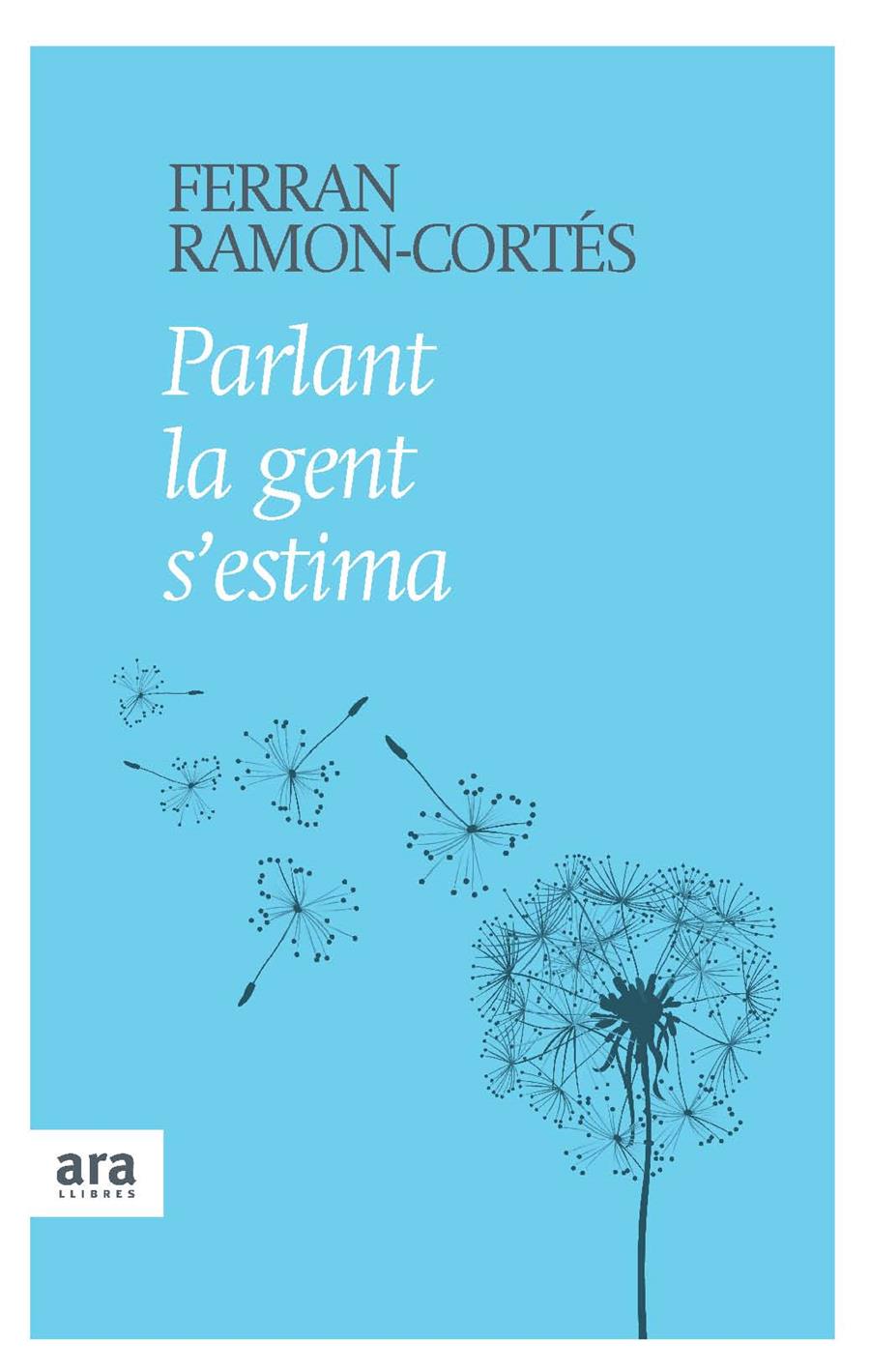 PARLANT LA GENT S'ESTIMA | 9788415224242 | RAMON-CORTES, FERRAN | Llibreria Cinta | Llibreria online de Terrassa | Comprar llibres en català i castellà online | Comprar llibres de text online