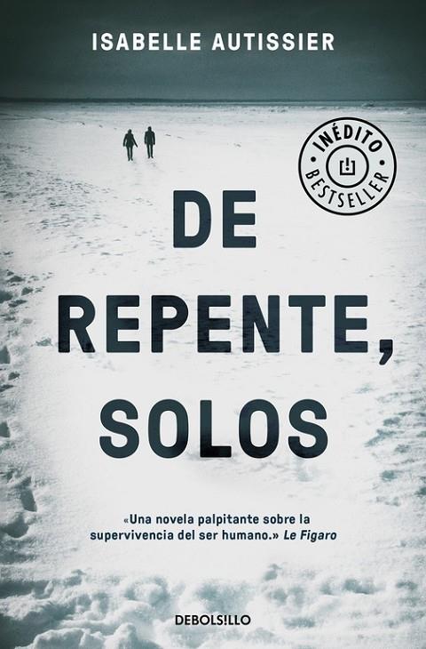 DE REPENTE, SOLOS (BOLSILLO) | 9788466331555 | Isabelle Autissier | Llibreria Cinta | Llibreria online de Terrassa | Comprar llibres en català i castellà online | Comprar llibres de text online