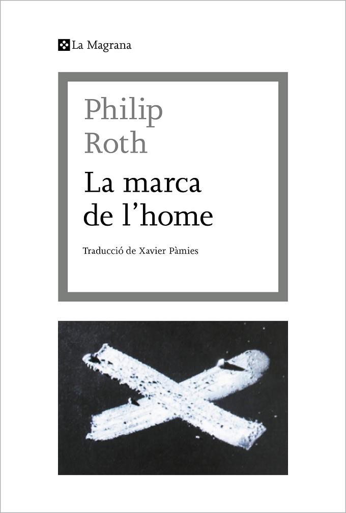 LA MARCA DE L'HOME | 9788412425369 | Philip Roth | Llibreria Cinta | Llibreria online de Terrassa | Comprar llibres en català i castellà online | Comprar llibres de text online