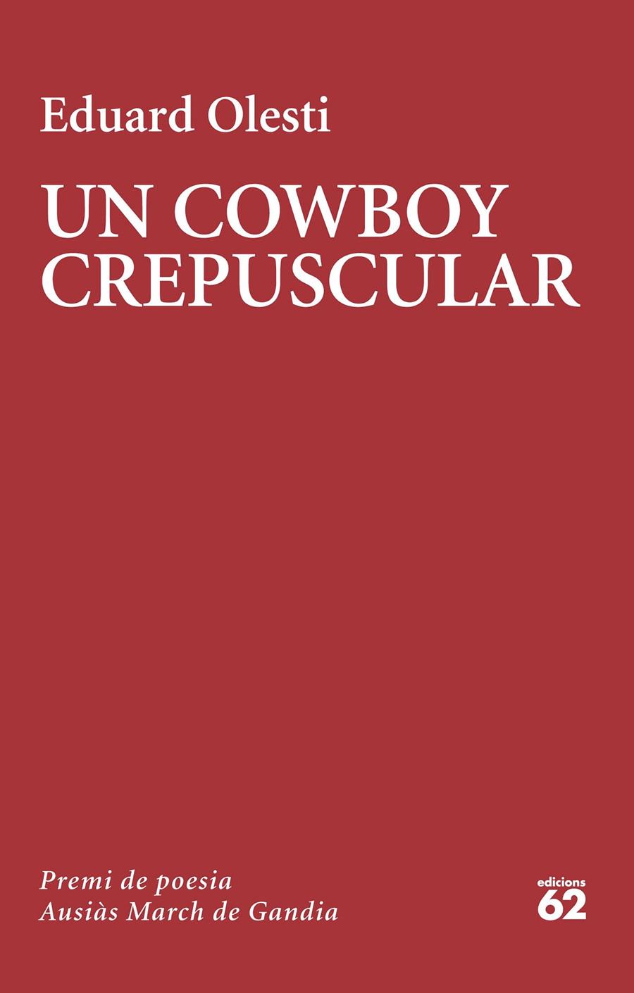 UN COWBOY CREPUSCULAR | 9788429781502 | OLESTI MUÑOZ, EDUARD | Llibreria Cinta | Llibreria online de Terrassa | Comprar llibres en català i castellà online | Comprar llibres de text online