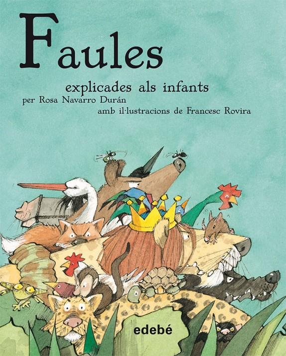 FAULES EXPLICADES ALS INFANTS (T.D.) | 9788423696338 | NAVARRO DURAN, ROSA | Llibreria Cinta | Llibreria online de Terrassa | Comprar llibres en català i castellà online | Comprar llibres de text online
