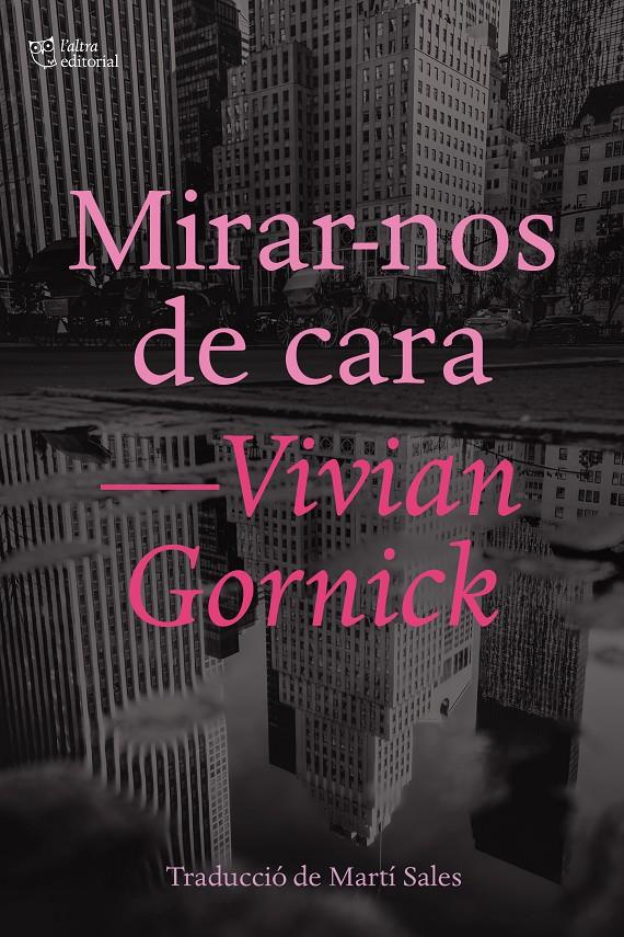 MIRAR-NOS DE CARA | 9788412006926 | GORNICK, VIVIAN | Llibreria Cinta | Llibreria online de Terrassa | Comprar llibres en català i castellà online | Comprar llibres de text online