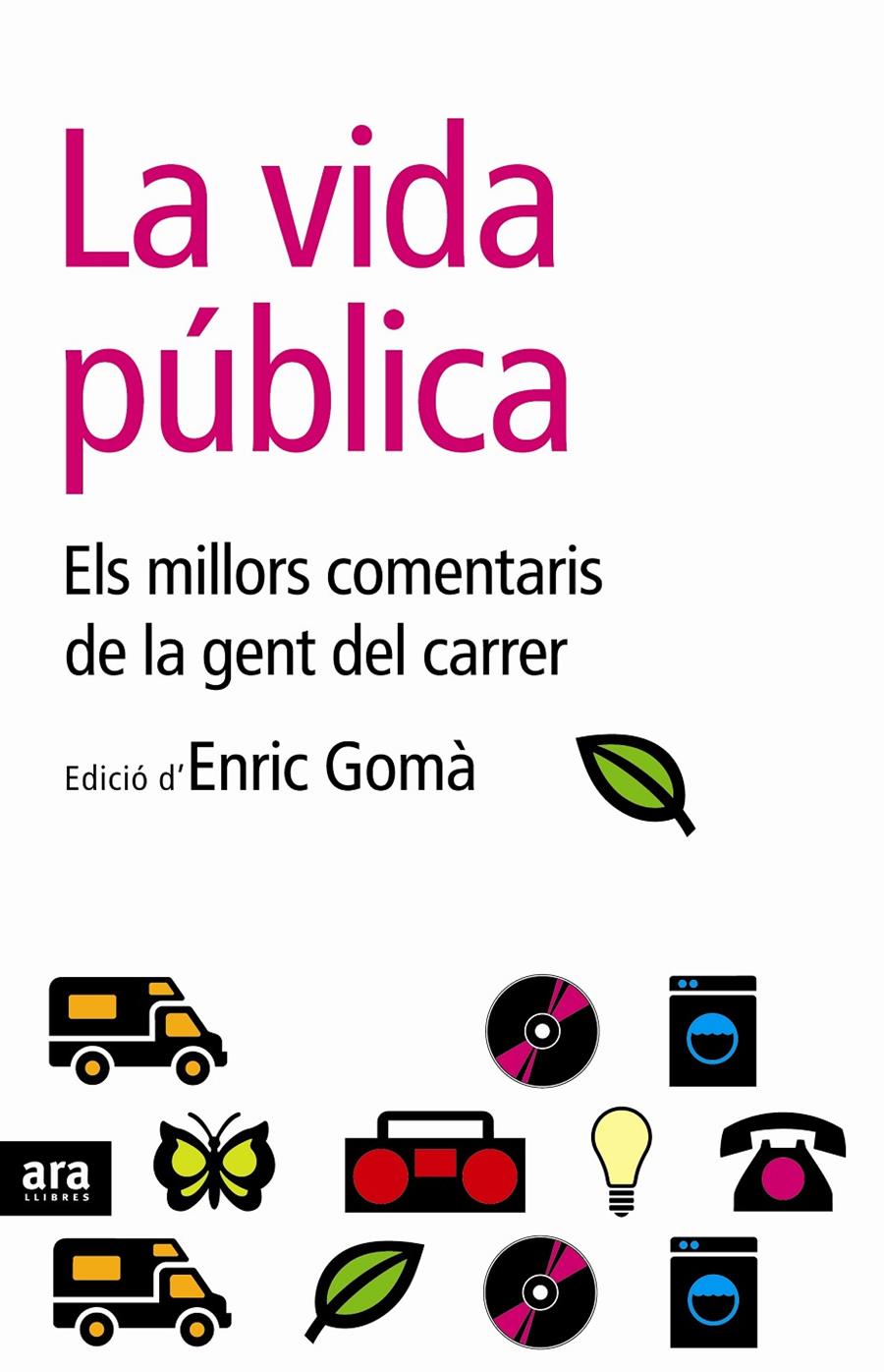 VIDA PUBLICA, LA | 9788496767201 | GOMÀ, ENRIC | Llibreria Cinta | Llibreria online de Terrassa | Comprar llibres en català i castellà online | Comprar llibres de text online