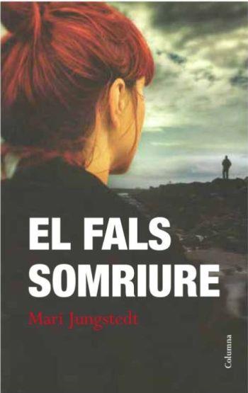 FALS SOMRIURE, ELS | 9788466415668 | MARI JUNGSTEDT | Llibreria Cinta | Llibreria online de Terrassa | Comprar llibres en català i castellà online | Comprar llibres de text online