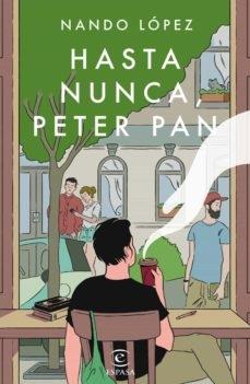 HASTA NUNCA, PETER PAN | 9788467058796 | LÓPEZ, NANDO | Llibreria Cinta | Llibreria online de Terrassa | Comprar llibres en català i castellà online | Comprar llibres de text online