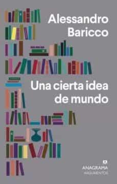 UNA CIERTA IDEA DE MUNDO | 9788433964472 | BARICCO, ALESSANDRO | Llibreria Cinta | Llibreria online de Terrassa | Comprar llibres en català i castellà online | Comprar llibres de text online