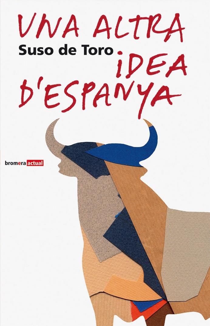 ALTRA IDEA D'ESPANYA, UNA | 9788476606384 | TORO, SUSO | Llibreria Cinta | Llibreria online de Terrassa | Comprar llibres en català i castellà online | Comprar llibres de text online