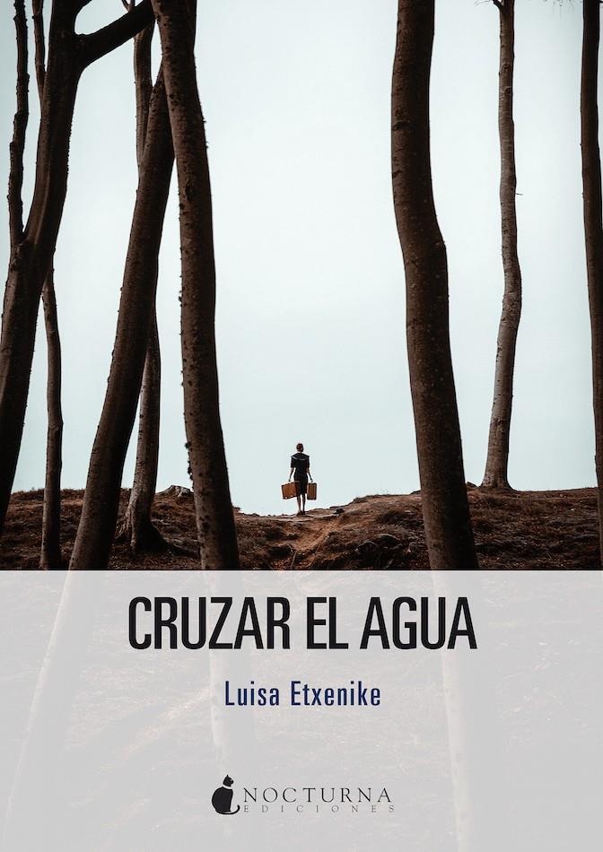 CRUZAR EL AGUA | 9788418440328 | ETXENIKE, LUISA | Llibreria Cinta | Llibreria online de Terrassa | Comprar llibres en català i castellà online | Comprar llibres de text online
