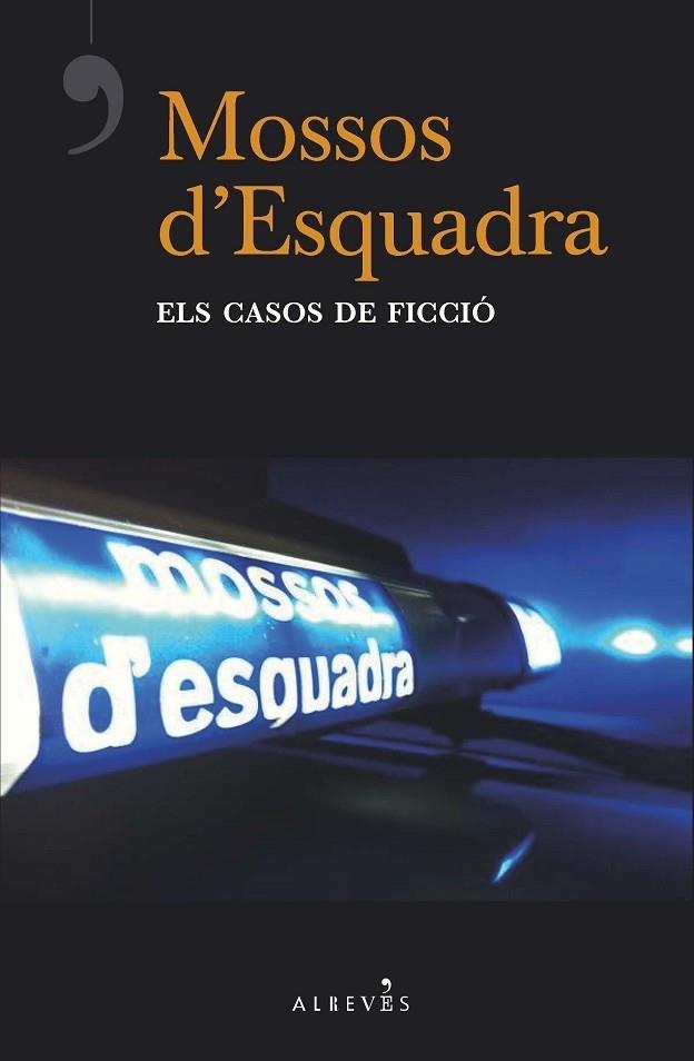 MOSSOS D'ESQUADRA, ELS CASOS DE FICCIÓ | 9788417077877 | DEL ÁRBOL, VÍCTOR/LADERA, CARLOS/ESTRADA, QUIM/RIBAS, CARLES/MELERO ROJO, RAFA/RODRÍGUEZ FERNÁNDEZ, | Llibreria Cinta | Llibreria online de Terrassa | Comprar llibres en català i castellà online | Comprar llibres de text online