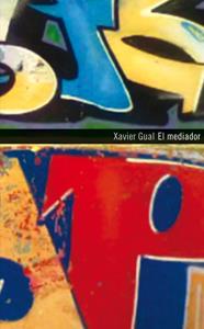 EL MEDIADOR | 9788424645854 | GUAL, XAVIER | Llibreria Cinta | Llibreria online de Terrassa | Comprar llibres en català i castellà online | Comprar llibres de text online