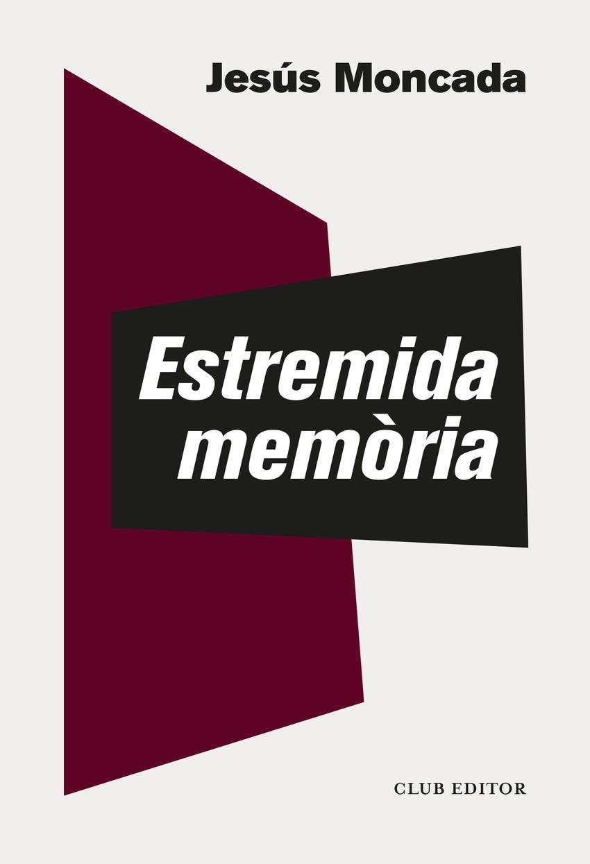 ESTREMIDA MEMÒRIA | 9788473293877 | MONCADA, JESÚS | Llibreria Cinta | Llibreria online de Terrassa | Comprar llibres en català i castellà online | Comprar llibres de text online