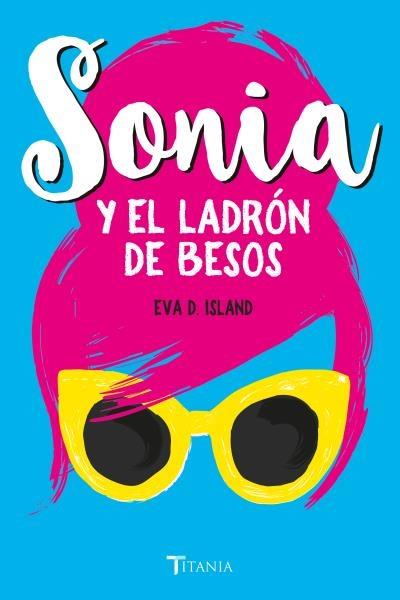 SONIA Y EL LADRÓN DE BESOS | 9788416327478 | ISLAND, EVA D. | Llibreria Cinta | Llibreria online de Terrassa | Comprar llibres en català i castellà online | Comprar llibres de text online