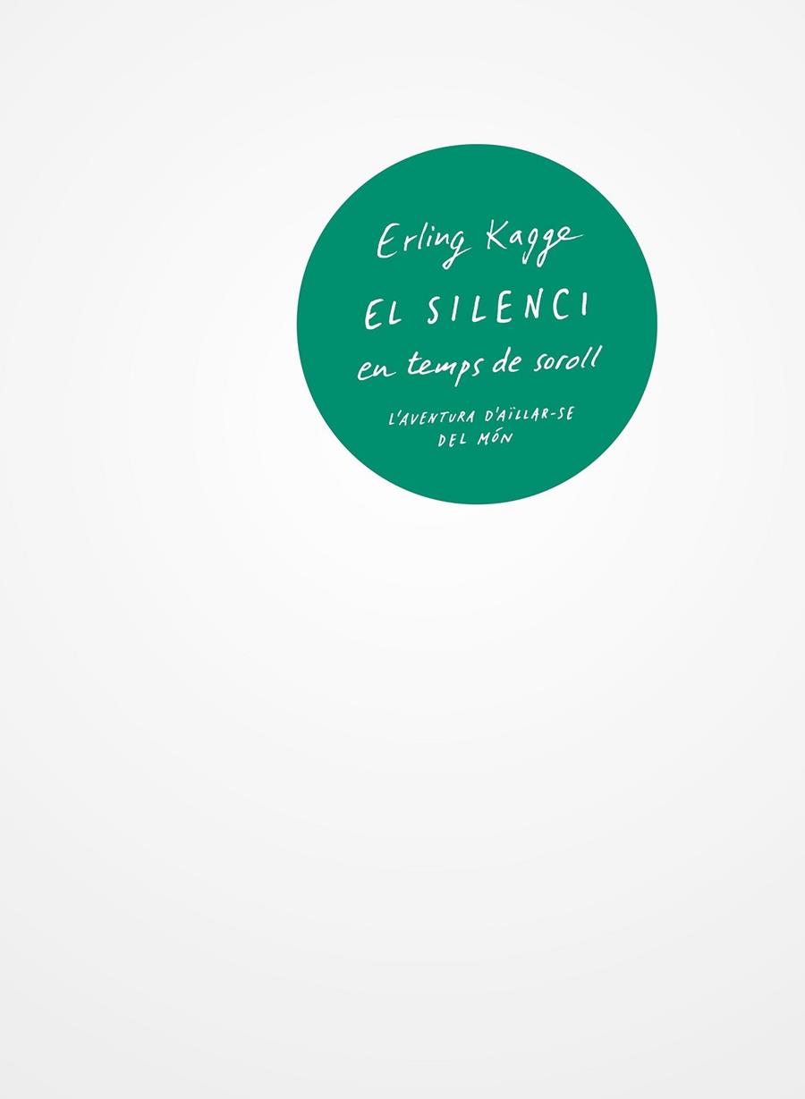 EL SILENCI EN TEMPS DE SOROLL | 9788429776157 | KAGGE, ERLING | Llibreria Cinta | Llibreria online de Terrassa | Comprar llibres en català i castellà online | Comprar llibres de text online